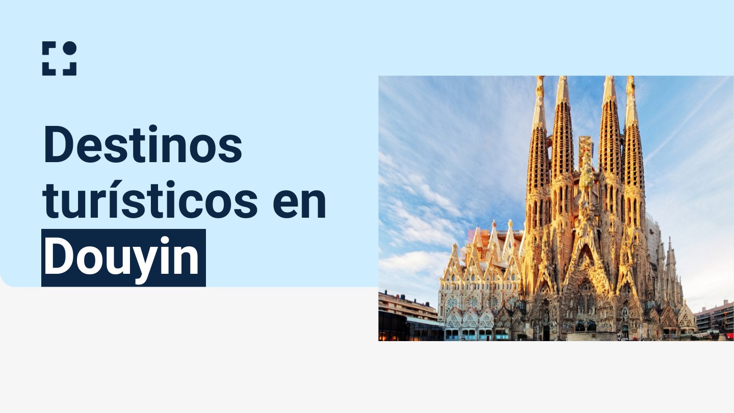 La Mejor Manera de Promocionar Destinos Turísticos Douyin