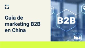 Marketing B2B en China