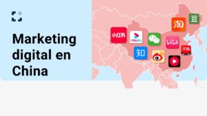 Marketing Digital en China - Cómo hacer marketing digital en China: Guía completa