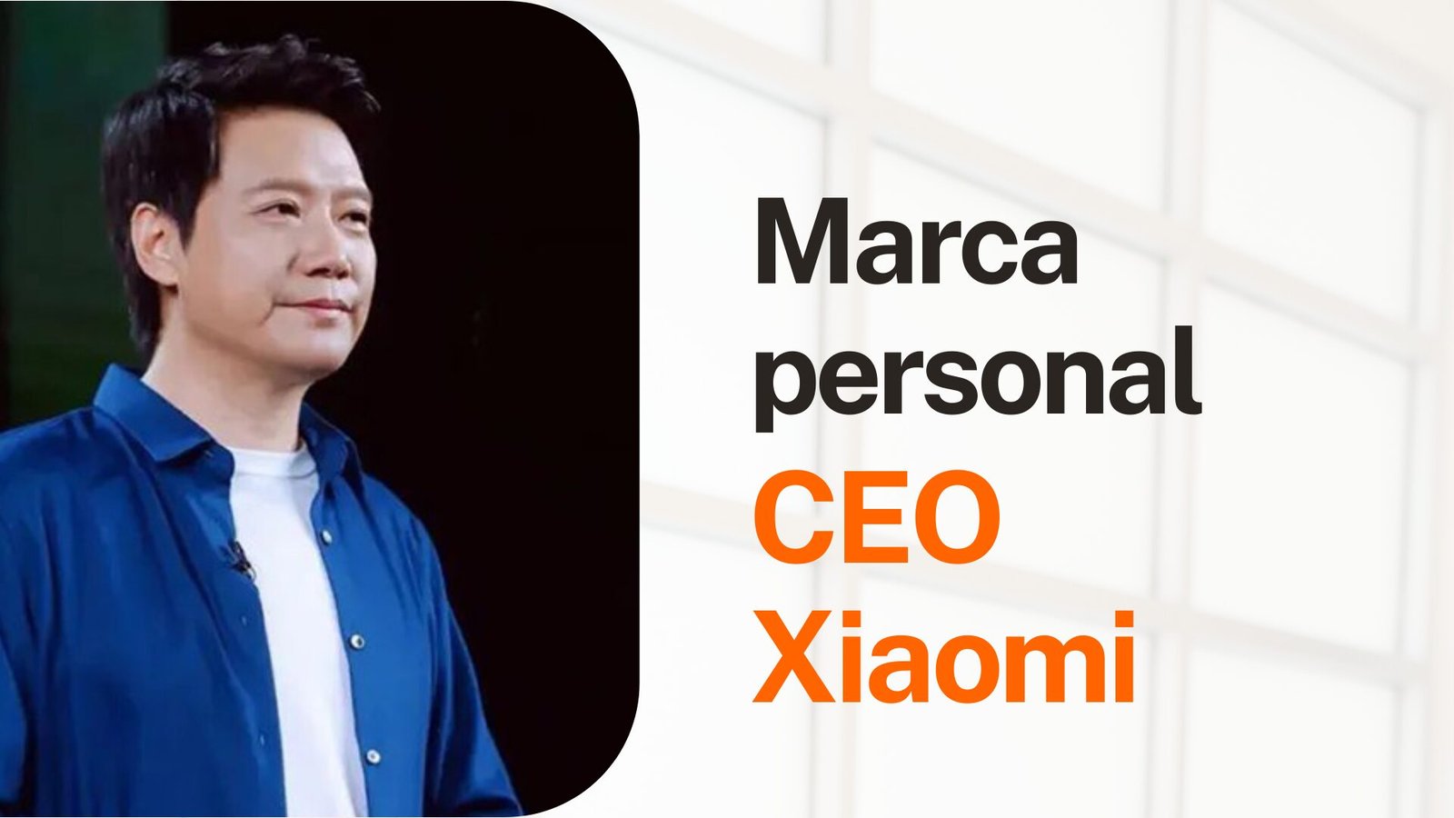 3 Claves de la Marca Personal del CEO de Xiaomi