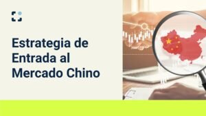 entrar en el mercado chino-Estrategia de Entrada al Mercado Chino: Cómo Entrar en el Mercado Chino